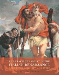 The Traveling Artist in the Italian Renaissance (inbunden)