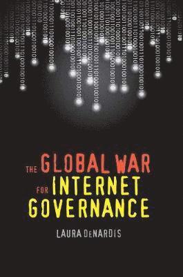 The Global War for Internet Governance (hftad)