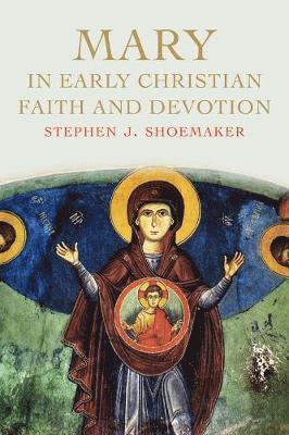 Mary in Early Christian Faith and Devotion (inbunden)