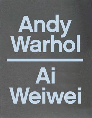 Andy Warhol ; Ai Weiwei (inbunden)