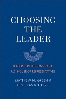 Choosing the Leader: Leadership Elections in the U.S. House of Representatives (hftad)