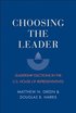 Choosing the Leader: Leadership Elections in the U.S. House of Representatives