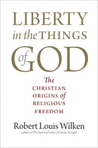 Liberty in the Things of God (inbunden)