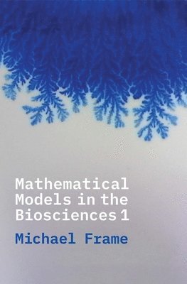Mathematical Models in the Biosciences I (hftad)