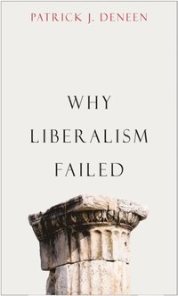 Why Liberalism Failed (e-bok)
