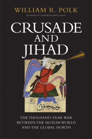 Crusade and Jihad (e-bok)