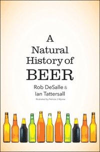 A Natural History of Beer (inbunden)