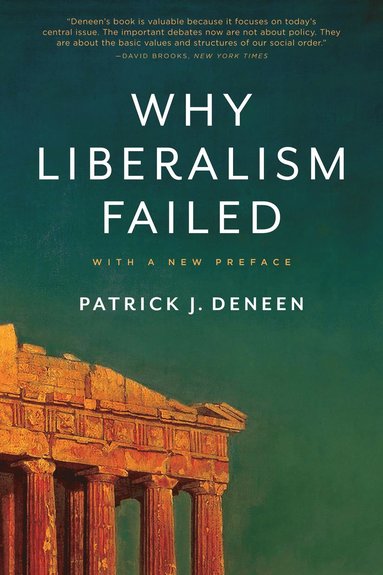 Why Liberalism Failed (inbunden)