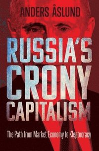 Russia's Crony Capitalism (inbunden)