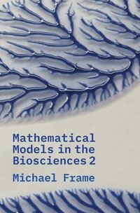Mathematical Models in the Biosciences II (hftad)