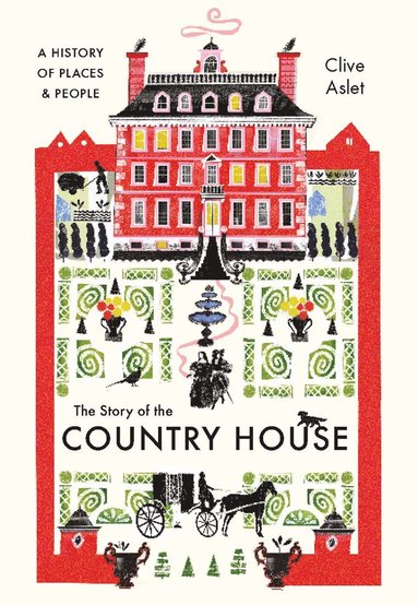 The Story of the Country House (inbunden)