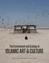 Environment and Ecology in Islamic Art and Culture