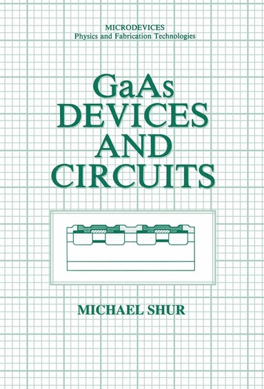 GaAs Devices and Circuits (häftad)