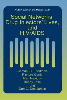 Social Networks, Drug Injectors Lives, and HIV/AIDS (inbunden)