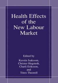 Health Effects of the New Labour Market (inbunden)