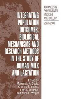 Integrating Population Outcomes, Biological Mechanisms and Research Methods in the Study of Human Milk and Lactation (inbunden)