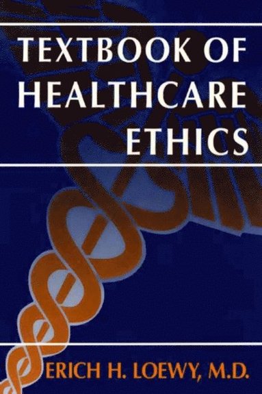 Textbook of Healthcare Ethics (e-bok)