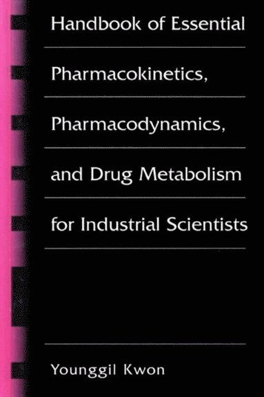 Handbook of Essential Pharmacokinetics, Pharmacodynamics and Drug Metabolism for Industrial Scientists (e-bok)