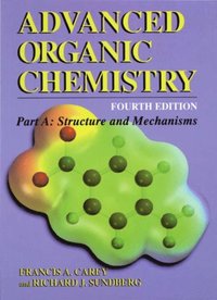 0387683461Advanced Organic Chemistry: Part A: Structure and Mechanisms (Advanced Organic Chemistry / Part A: Structure and Mechanisms) Carey， Francis A.; Sundberg， Richard J.