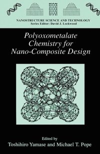 Polyoxometalate Chemistry for Nano-Composite Design (e-bok)