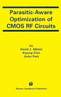 Parasitic-Aware Optimization of CMOS RF Circuits (e-bok)