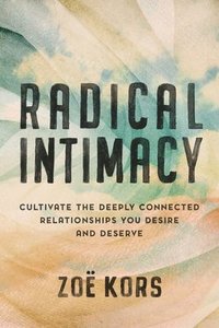 Radical Intimacy som bok, ljudbok eller e-bok.