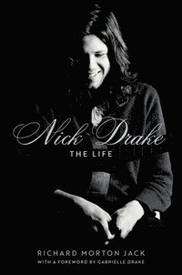Nick Drake: The Life (inbunden)