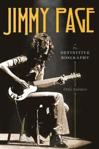 Jimmy Page: The Definitive Biography (inbunden)