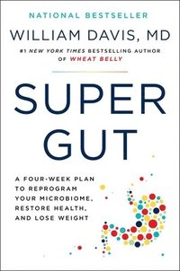 Super Gut: A Four-Week Plan to Reprogram Your Microbiome, Restore Health, and Lose Weight som bok, ljudbok eller e-bok.