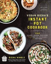 Vegan Richa's Instant Pot(tm) Cookbook: 150 Plant-Based Recipes from Indian Cuisine and Beyond som bok, ljudbok eller e-bok.
