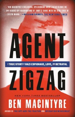 Agent Zigzag: A True Story of Nazi Espionage, Love, and Betrayal (hftad)