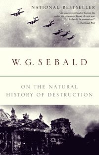 On the Natural History of Destruction (e-bok)