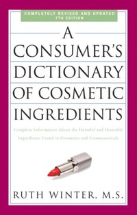 Consumer's Dictionary of Cosmetic Ingredients, 7th Edition (e-bok)