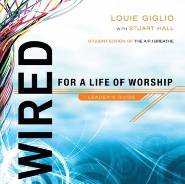 Wired: For a Life of Worship Leader's Guide (e-bok)