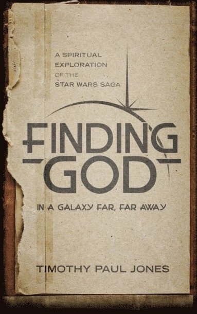 Finding God in a Galaxy Far, Far Away (e-bok)