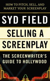 Selling a Screenplay (e-bok)