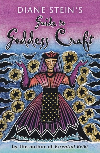 Diane Stein's Guide to Goddess Craft (e-bok)