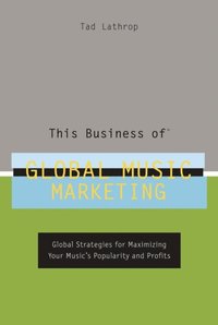 This Business of Global Music Marketing (e-bok)