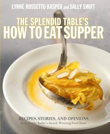 Splendid Table's How to Eat Supper (inbunden)