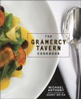 The Gramercy Tavern Cookbook (inbunden)