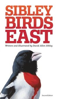 The Sibley Field Guide to Birds of Eastern North America (inbunden)