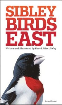 The Sibley Field Guide to Birds of Eastern North America (inbunden)