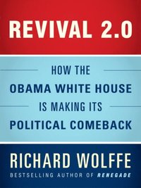 Revival 2.0: How the Obama White House Is Making Its Political Comeback (e-bok)