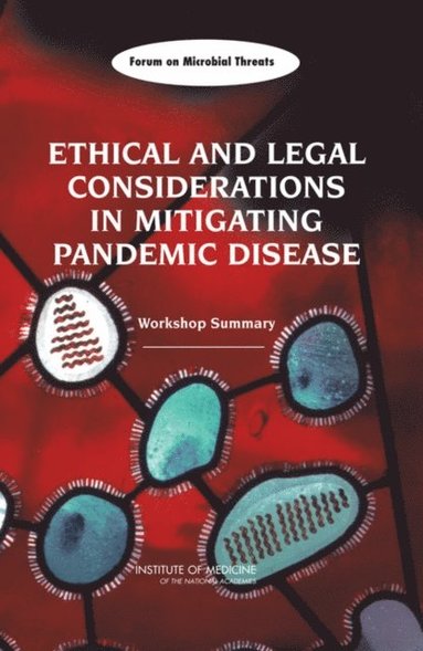 Ethical and Legal Considerations in Mitigating Pandemic Disease (e-bok)