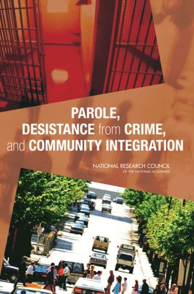 Parole, Desistance from Crime, and Community Integration (häftad)