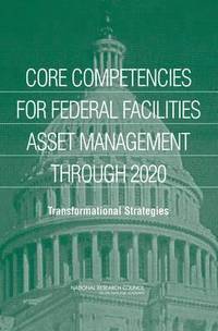 Core Competencies for Federal Facilities Asset Management Through 2020 (hftad)