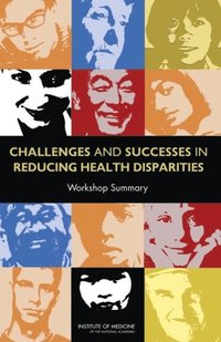 Challenges and Successes in Reducing Health Disparities (e-bok)