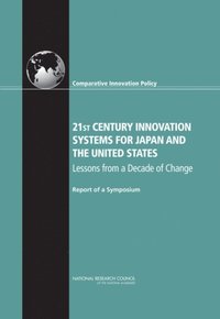 21st Century Innovation Systems for Japan and the United States (e-bok)
