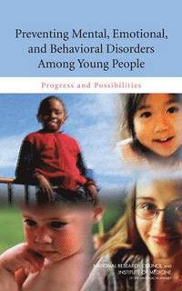 Preventing Mental, Emotional, and Behavioral Disorders Among Young People (inbunden)