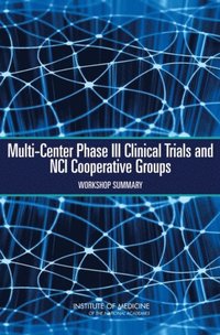 Multi-Center Phase III Clinical Trials and NCI Cooperative Groups (e-bok)